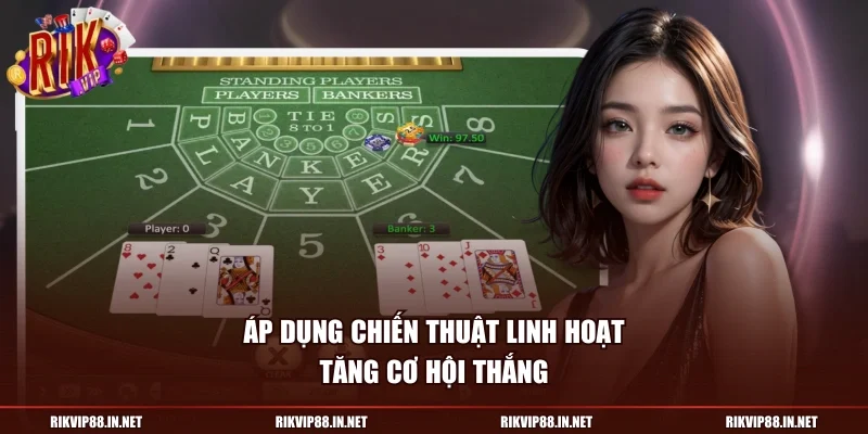 Áp dụng chiến thuật linh hoạt tăng cơ hội thắng