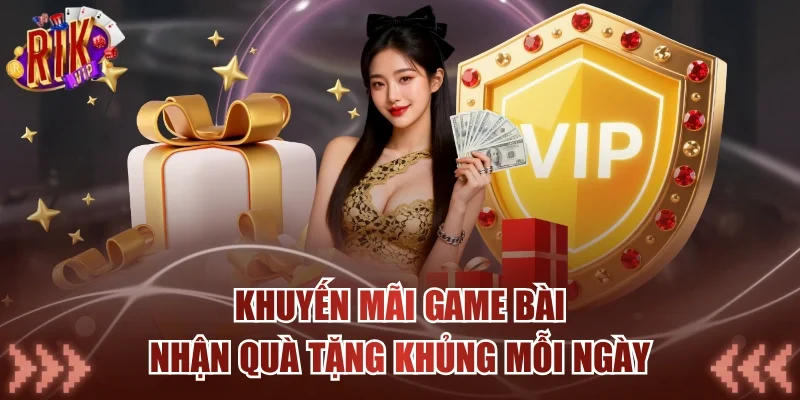 Khuyến Mãi Game Bài - Nhận Quà Tặng Khủng Mỗi Ngày